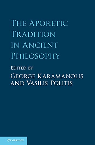 The Aporetic Tradition In Ancient Philosophy George Karamanolis
