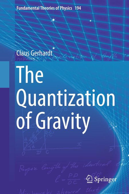 The Quantization Of Gravity Claus Gerhardt