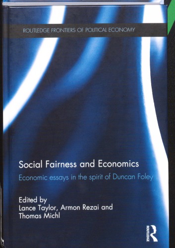 Social Justice And Economics Critical Economic Theory In The Spirit Of Duncan Foley Lance Taylor