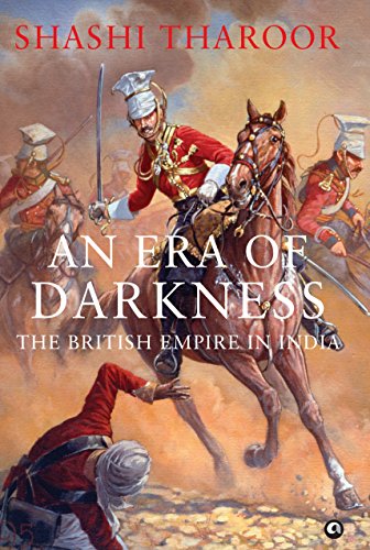 An Era Of Darkness The British Empire In India Shashi Tharoor