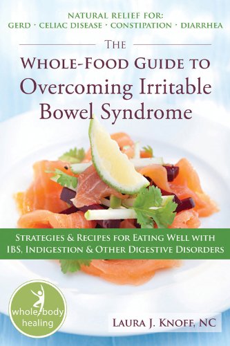 The Wholefood Guide To Overcoming Irritable Bowel Syndrome 1st Edition Laura Knoff