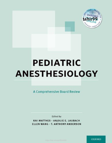 Pediatric Anesthesiology A Comprehensive Board Review 1st Edition Kai Matthes