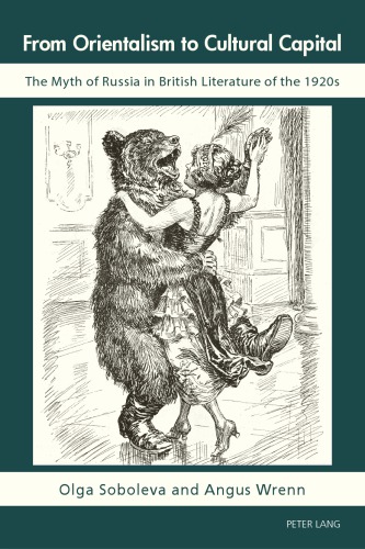 From Orientalism To Cultural Capital The Myth Of Russia In British Literature Of The 1920s Olga Soboleva