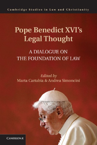 Pope Benedict Xvis Legal Thought A Dialogue On The Foundation Of Law Marta Cartabia