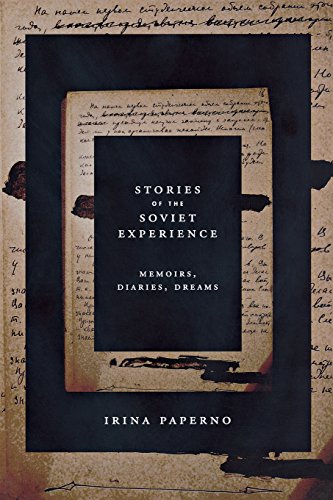 Stories Of The Soviet Experience Memoirs Diaries Dreams 1st Edition Irina Paperno