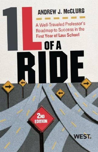 1l Of A Ride A Welltraveled Professors Roadmap To Success In The First Year Of Law School 2nd Edition Andrew Mcclurg