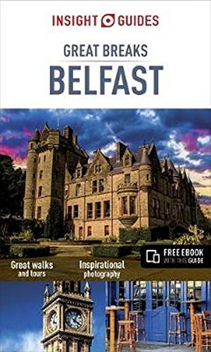 Insight Guides Great Breaks Belfast 3rd Edition Insight Guides