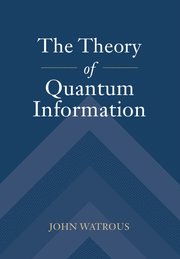 The Theory Of Quantum Information 1st Edition John Watrous