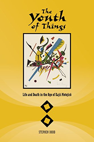 The Youth Of Things Life And Death In The Age Of Kajii Motojiro Reprint Stephen Dodd