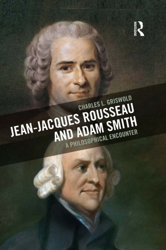 Jeanjacques Rousseau And Adam Smith A Philosophical Encounter Charles L Griswold