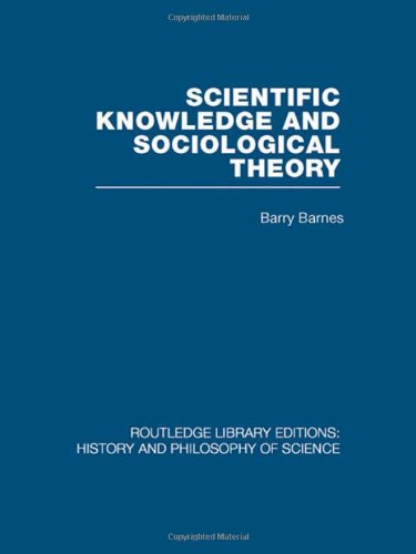 Scientific Knowledge And Sociological Theory Reprint Barry Barnes