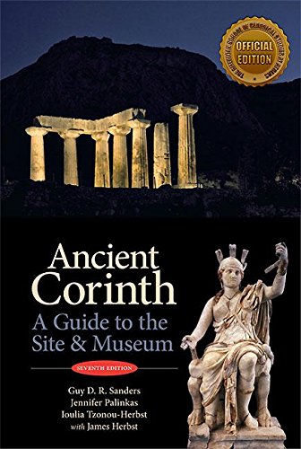 Ancient Corinth A Guide To The Site And Museum 7th Guy Dr Sanders Et Al