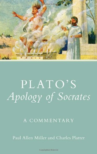 Platos Apology Of Socrates A Commentary 1st Edition Paul Allen Miller
