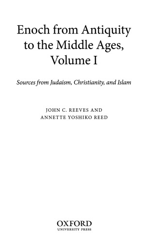 Enoch From Antiquity To The Middle Ages Volume 1 Sources From Judaism Christianity And Islam Reeves