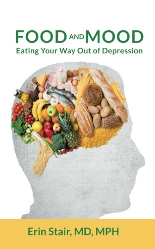 Food And Mood Eating Your Way Out Of Depression Dr Erin Stair