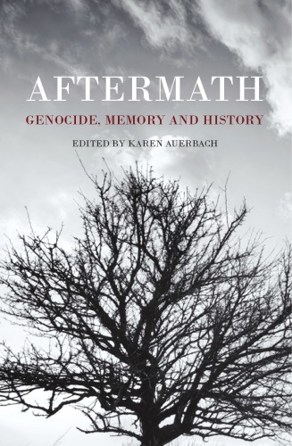 Aftermath Genocide Memory And History Karen Auerbach