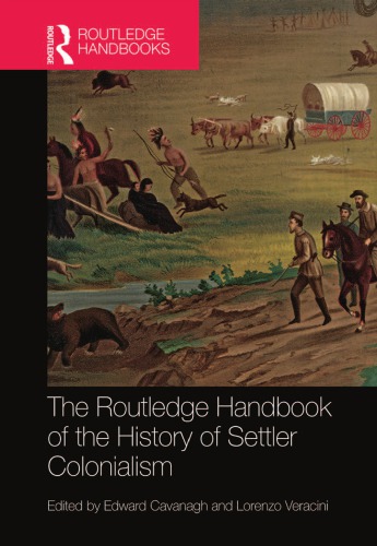 The Routledge Handbook Of The History Of Settler Colonialism Edward Cavanagh