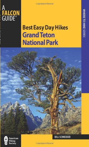 Grand Teton National Park 3rd Edition Bill Schneider