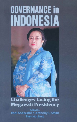 Governance In Indonesia Challenges Facing The Megawati Presidency Hadi Soesastro
