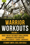 Warrior Workouts Volume 1 Over 100 Of The Most Challenging Workouts Ever Created Smith
