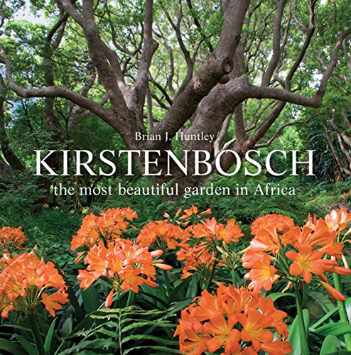 Kirstenbosch The Most Beautiful Garden In Africa Brian J Huntley