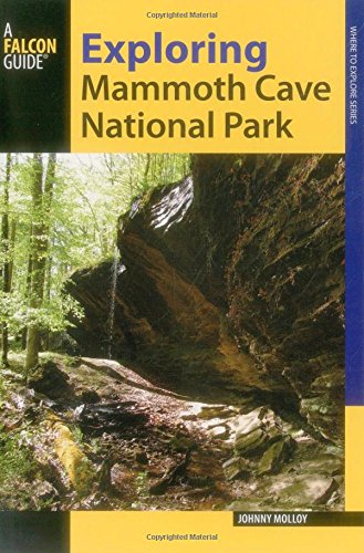 Exploring Mammoth Cave National Park Second Johnny Molloy