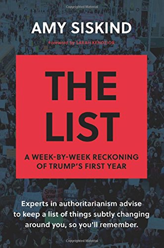 The List A Weekbyweek Reckoning Of Trumps First Year Amy Siskind