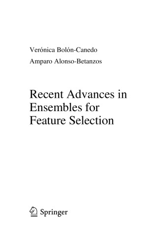 Recent Advances In Ensembles For Feature Selection Vernica Bolncanedo