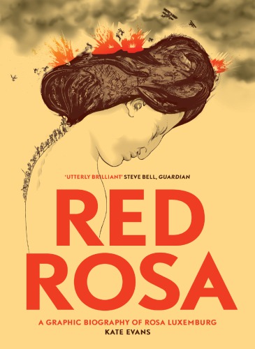 Red Rosa A Graphic Biography Of Rosa Luxemburg Kate Evans