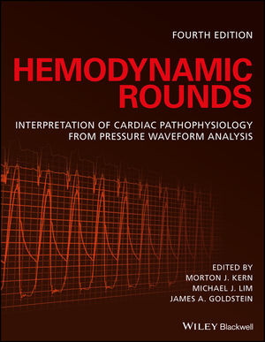 Hemodynamic Rounds Interpretation Of Cardiac Pathophysiology From Pressure Waveform Analysis 4th Morton J Kern
