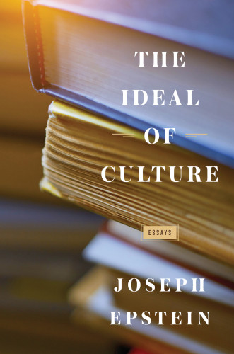 The Ideal Of Culture Essays Joseph Epstein