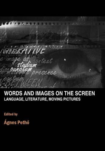 Words And Images On The Screen Language Literature And Moving Pictures Agnes Petho