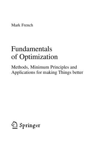 Fundamentals Of Optimization Methods Minimum Principles And Applications For Making Things Better Mark French