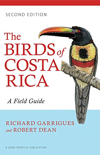 The Birds Of Costa Rica A Field Guide 2nd Edition Richard Garrigues