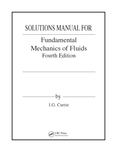 Fundamental Mechanics Of Fluids Solutions Manual 4th Currie
