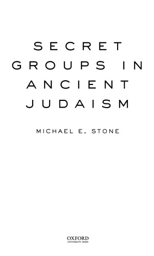 Secret Groups In Ancient Judaism Stone Michael E