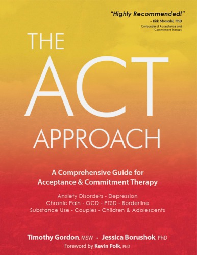 The Act Approach A Comprehensive Guide For Acceptance And Commitment Therapy Timothy Gordon