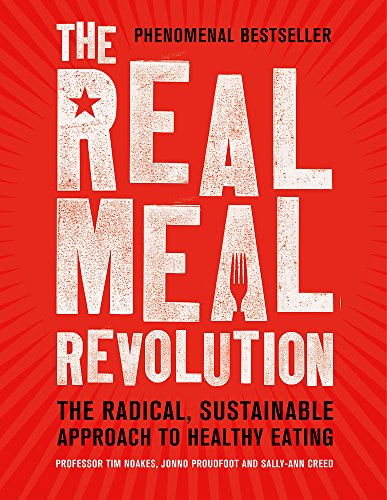 The Real Meal Revolution The Radical Sustainable Approach To Healthy Eating Tim Noakes