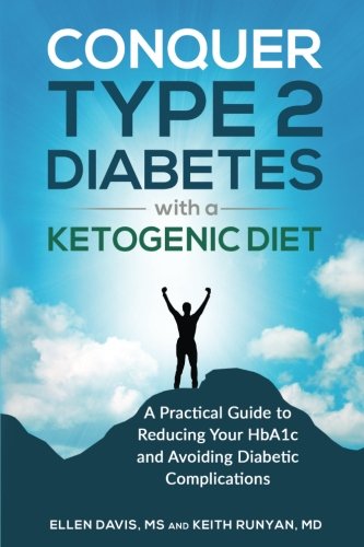 Conquer Type 2 Diabetes With A Ketogenic Diet Ellen Davis Keith Runyan