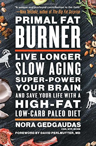 Primal Fat Burner Live Longer Reprint Nora Gedgaudas