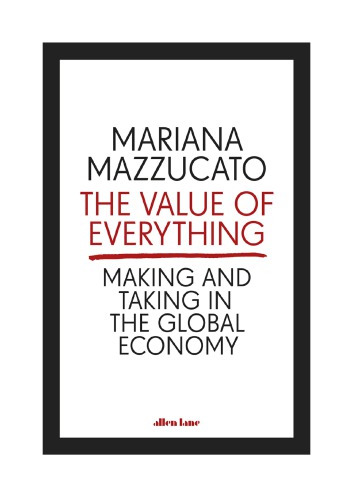 Value Of Everything Mariana Mazzucato