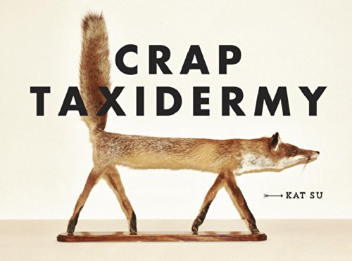 Crap Taxidermy Kat Su