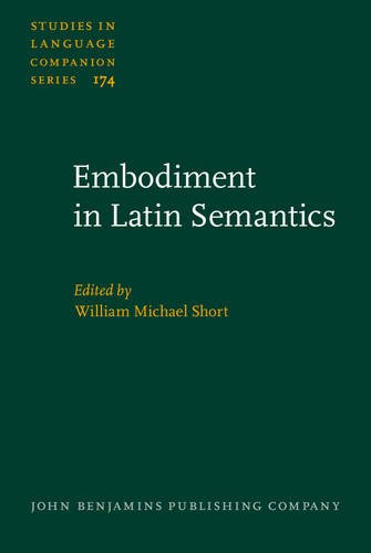 Embodiment In Latin Semantics William Michael Short