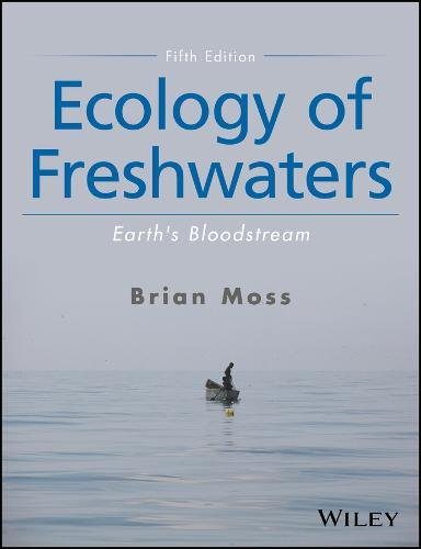 Ecology Of Freshwaters Earths Bloodstream 5th Edition Brian R Moss
