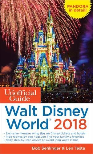 The Unofficial Guide To Walt Disney World 2018 Bob Sehlinger