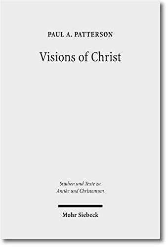 Visions Of Christ The Anthropomorphite Controversy Of 399 Ce Paul A Patterson