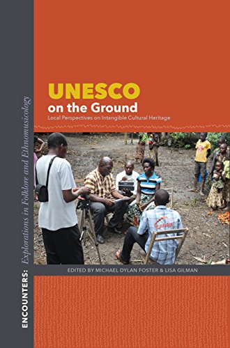 Unesco On The Ground Local Perspectives On Intangible Cultural Heritage Michael Dylan Foster