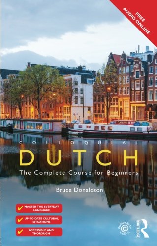 Colloquial Dutch The Complete Language Course For Beginners 3rd Ed 2016 3rd Edition Bruce Donaldson