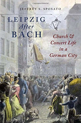 Leipzig After Bach Church And Concert Life In A German City Jeffrey S Sposato