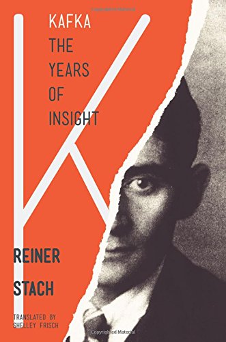 Kafka Vol 3 The Years Of Insight Reprint Reiner Stach Shelley Frisch